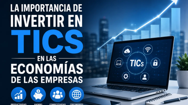 Invertir en TICs para crecimiento empresarial